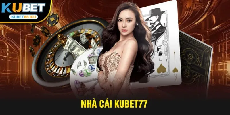 nhà cái kubet77 thumb